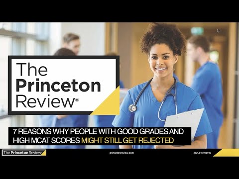 7 Reasons Why People With High MCAT Scores Still Get Rejected (Webinar) | The Princeton Review