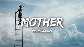 Ina Wroldsen - Mother (Lyrics)