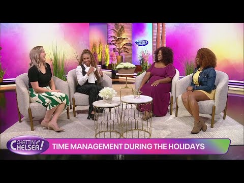 Managing your time during the holidays | Chattin' with Chelsea