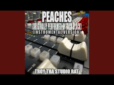 Peaches (Originally Performed by Jack Black) (Instrumental Version)