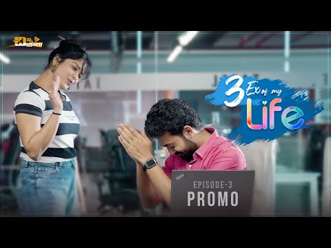 3EX of my Life - Episode 3 promo || Telugu Web Series | Chinni Chitralu