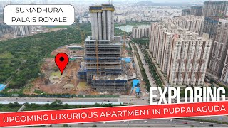 Sumadhura Palais Royale : Exploring Ultra Luxurious Apartment Community in Puppalaguda