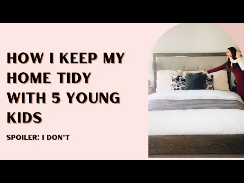 How I Keep My Home Tidy With 5 Young Kids (Spoiler: I Don’t)