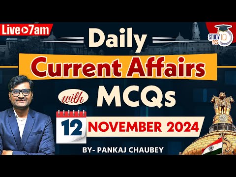 PCS Current Affairs | 12th November 2024 Current Affairs 2024 | Today Current Affairs | StudyIQ PCS