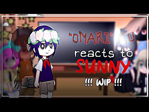 OMARI AU reacts to SUNNY 《》 OMORI/OMARI 《》 TheGlitch 《》 Wip!!!