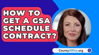 How To Get A GSA Schedule Contract? - CountyOffice.org