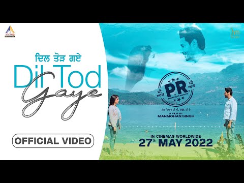 Dil Tod Gaye (Official Video) | PR Movie | Harbhajan Mann | New Punjabi Songs | Latest Punjabi Songs