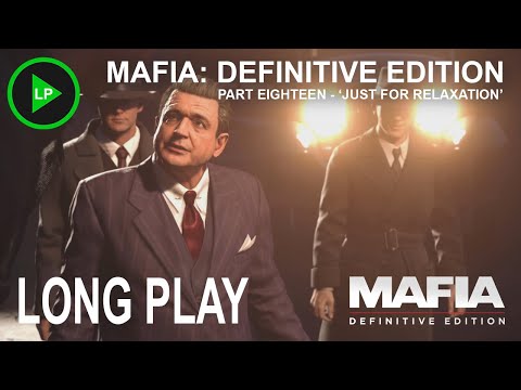 Mafia: Definitive Edition - [ PART EIGHTEEN - 'JUST FOR RELAXATION' ] - Long Play