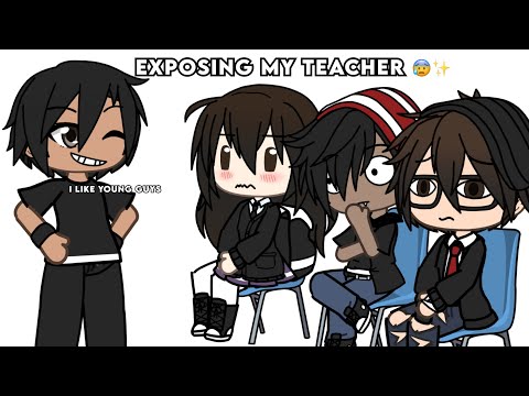 ✨Exposing my TEACHER 😰😨🤢✨ (Ped0ph1le Warning) ‼️ pt1