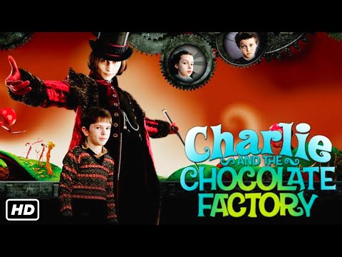 Charlie and the Chocolate Factory Fantasy Movie 2005 || Johnny Depp | Full Movie Story & Review