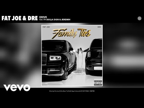 Fat Joe, Dre - Drive (Audio) ft. Ty Dolla $ign & Jeremih