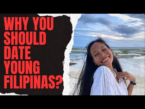 ADVANTAGES OF DATING A YOUNG FILIPINA!!!