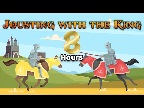 Sleep Meditation for Children | 8 HOURS JOUSTING WITH THE KING | Sleep Story for Kids