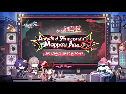 Honkai: Star Rail Version 2.6 "Annals of Pinecany's Mappou Age" Special Program