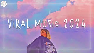 Viral music 2024 🌈 Tiktok songs 2024 ~ Best tiktok music 2024