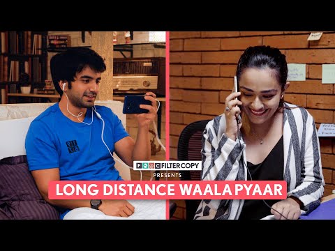 FilterCopy | Long Distance Wala Pyaar | Ft Ayush Mehra, Barkha Singh, Manish Kharage, Revathi Pillai