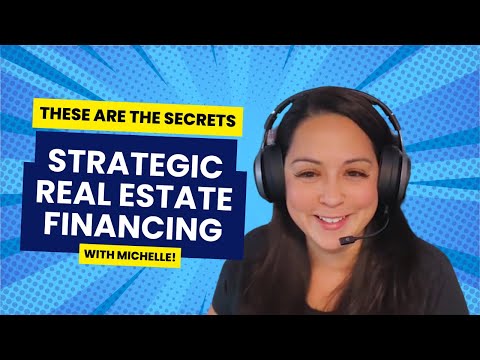 Discover the Secrets Behind Strategic Real Estate Financing!