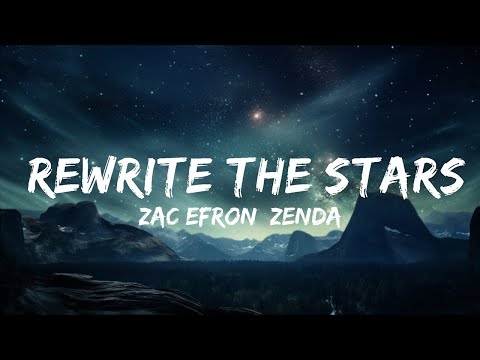 Zac Efron, Zendaya - Rewrite The Stars (Lyrics)  | 15p Lyrics/Letra