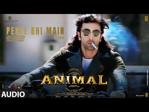 Pehle Bhi Main | Animal | Vishal Mishra, Raj Shekhar | Ranbir Kapoor, Rashmika Mandanna