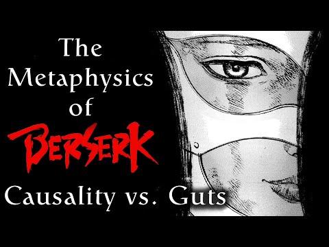 The Metaphysics of Berserk - Causality vs. Guts