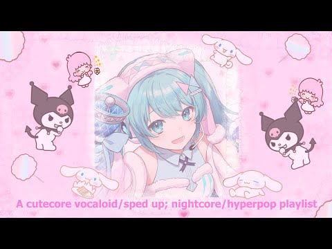 a cute vocaloid/hyperpop mix playlist  ! !