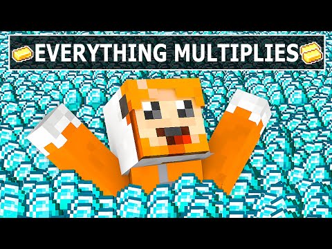 Minecraft but EVERYTHING MULTIPLIES