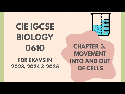 3. Movement into and out of cells (Cambridge IGCSE Biology 0610 for exams in 2023,2024 and 2025)