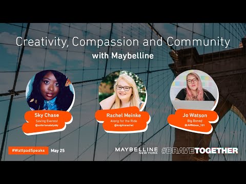 #WattpadSpeaks: Creativity, Compassion & Community with Maybelline