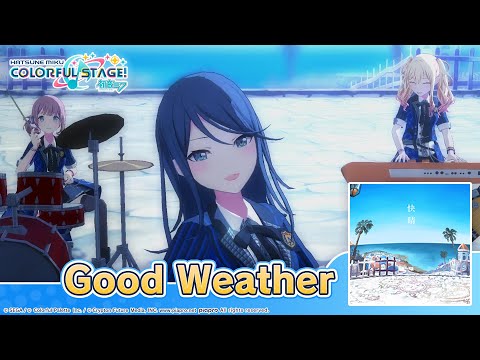 HATSUNE MIKU: COLORFUL STAGE! - Good Weather by Orangestar 3DMV performed by Leo/need