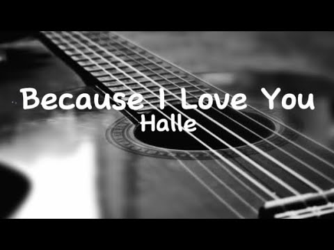 Halle - Because I Love You (Lyrics)