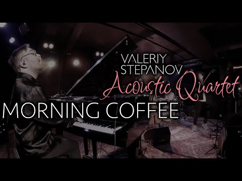 Valeriy Stepanov Acoustic Quartet – Morning Coffee (Live) [Zoom Q2n]