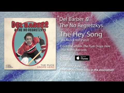 Del Barber & The No Regretzkys - The Hey Song aka Rock & Roll ( Part 2)