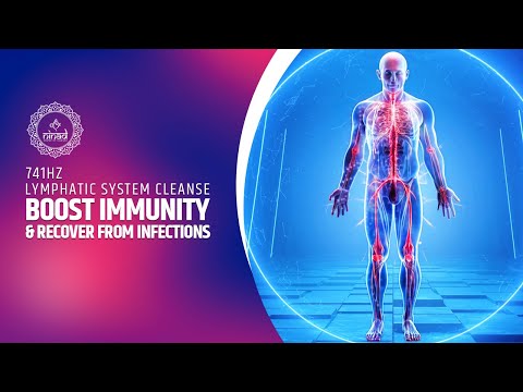 Boost Immunity and Recover from Infections: 741Hz Lymphatic System Cleanse