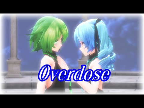 【MMD】natori - "Overdose"【Tda GUMI×Miku】