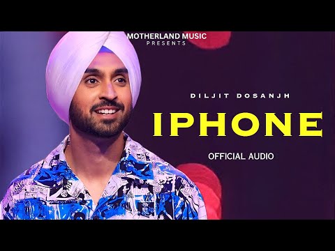 Diljit Dosanjh - IPHONE (Official Video) | Diljit Dosanjh New Punjabi Song 2023