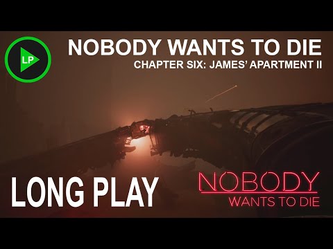 Nobody Wants to Die - [ CHAPTER SIX: JAMES' APARTMENT II ] - Long Play