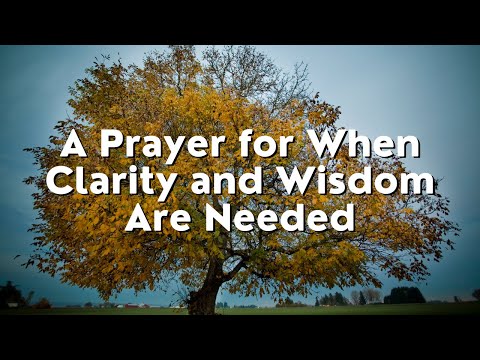 A Prayer for When Clarity and Wisdom Are Needed | Your Daily Prayer