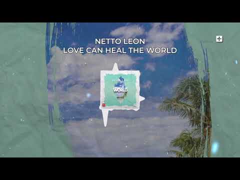 Netto Leon - Love Can Heal The World (Official Audio)