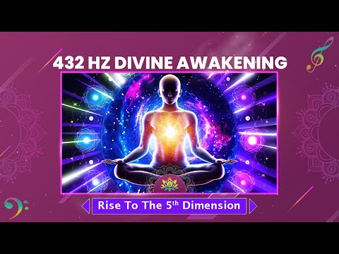 "432 Hz Divine Awakening" - Rise To The 5th Dimension | Awaken Your Spirit & Elevate Your Soul