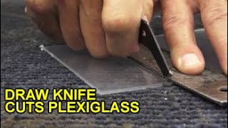 Cut Plexiglass, Acrylic, Plastics with Draw Knife Scoring - Cheap, Fast