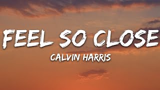 Calvin Harris - Feel So Close (Lyrics)