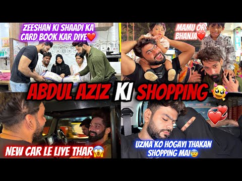 Abdul Aziz Ki Shaadi Ki Shopping😍Zeeshan Ki Shaadi Ka Card Book🥰Uzma Ko Hogayi Thakan😰Aman’s Family