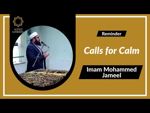 Calls for Calm | Imam Mohammed Jameel