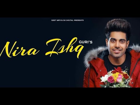 Nira Ishq - Guri (official music video) | Satti Dhillon | Gk. Digital | Geet MP3 |