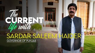 The Current Life with Governor Punjab | Sardar Saleem Haider