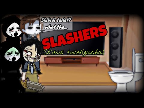 Skibidi toilet (gacha) & Slashers plus Cinema Man  react to skibidi toilet Part 1