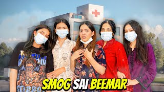 Smog Sai Beemar Hogaye😷|Hospital Jana Para🏥|Sistrology