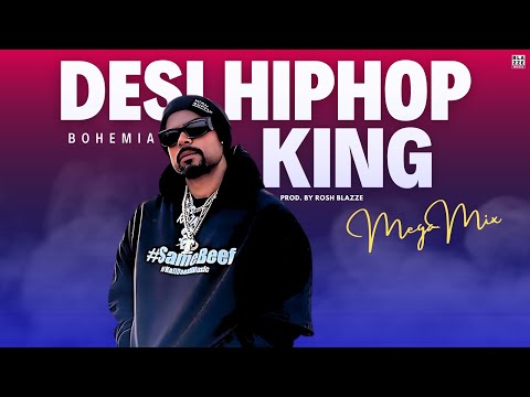 Bohemia - Desi Hip Hop King (MegaMix) By Rosh Blazze | Tribute To The Punjabi Rapstar (2024)