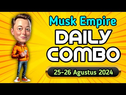 Kombo Harian Musk Empire Edisi 26 Agustus 2024 || Musk Empire Daily Combo Today