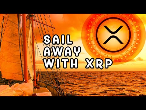 Come Sail Away with XRP